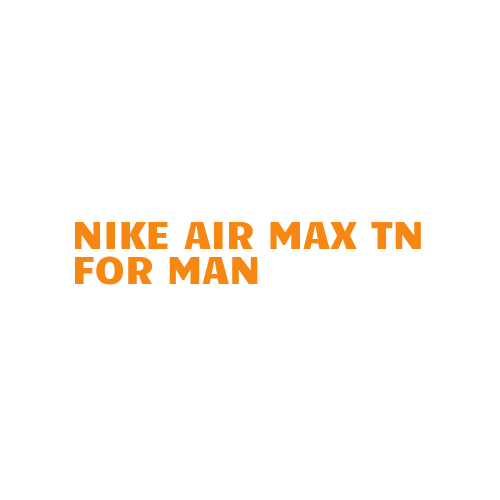 Nike Air Max Tn For Man